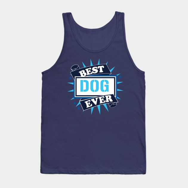 Best Dog Ever Tank Top by JulietLake